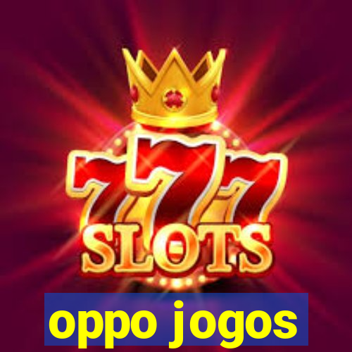 oppo jogos
